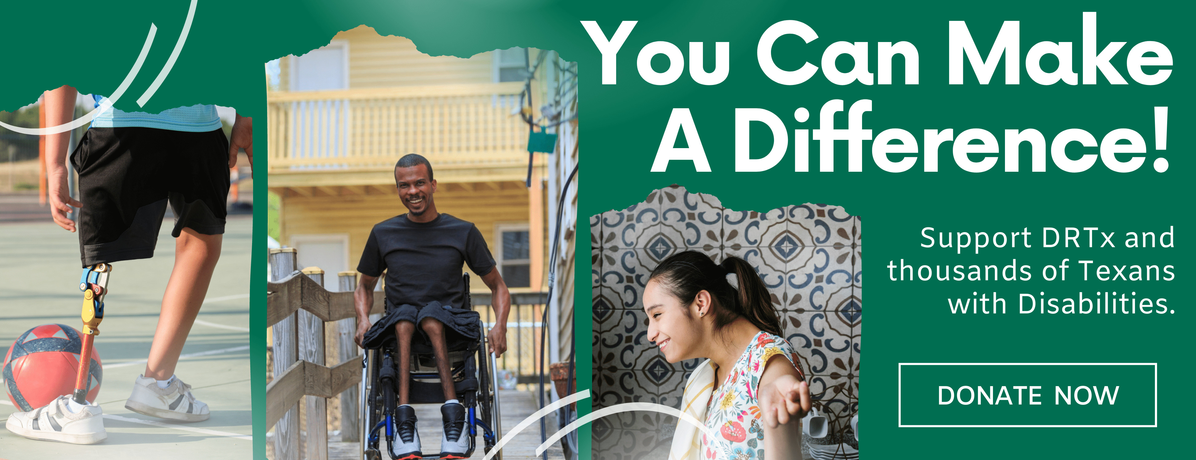 Donate now so you can make a difference by supporting DRTx and thousands of Texans with disabilities.